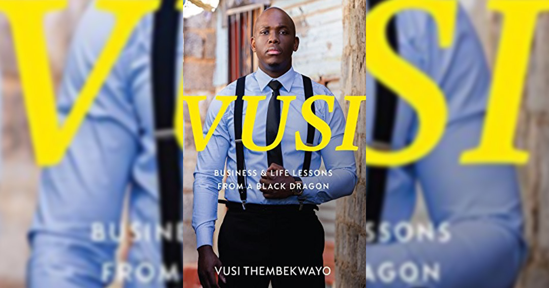 Kiu Book Club: Vusi: Business & Life Lessons From A Black Dragon